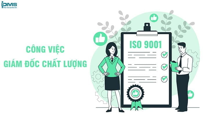 Bản Mô Tả Công Việc Của Giám Đốc Chất Lượng Chi Tiết