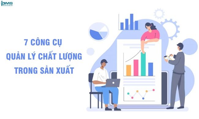 7 công cụ quản lý chất lượng (7 QC Tools): Thông tin quan trọng cần biết