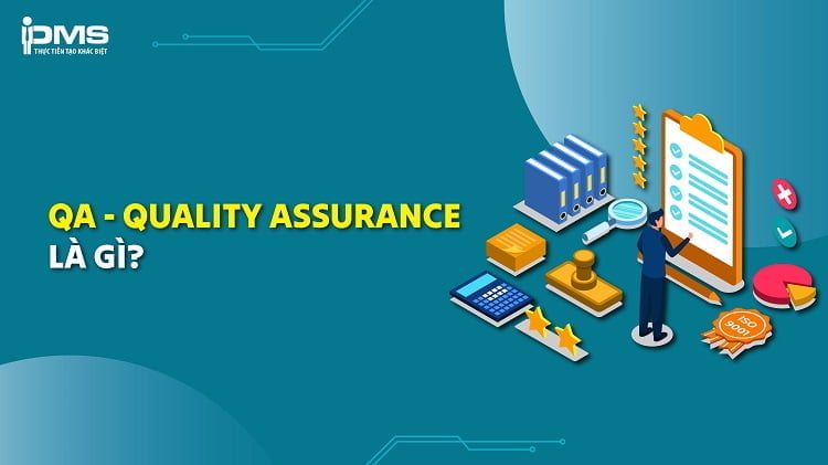 QA là gì? Công việc và kỹ năng cần có của bộ phận QA
