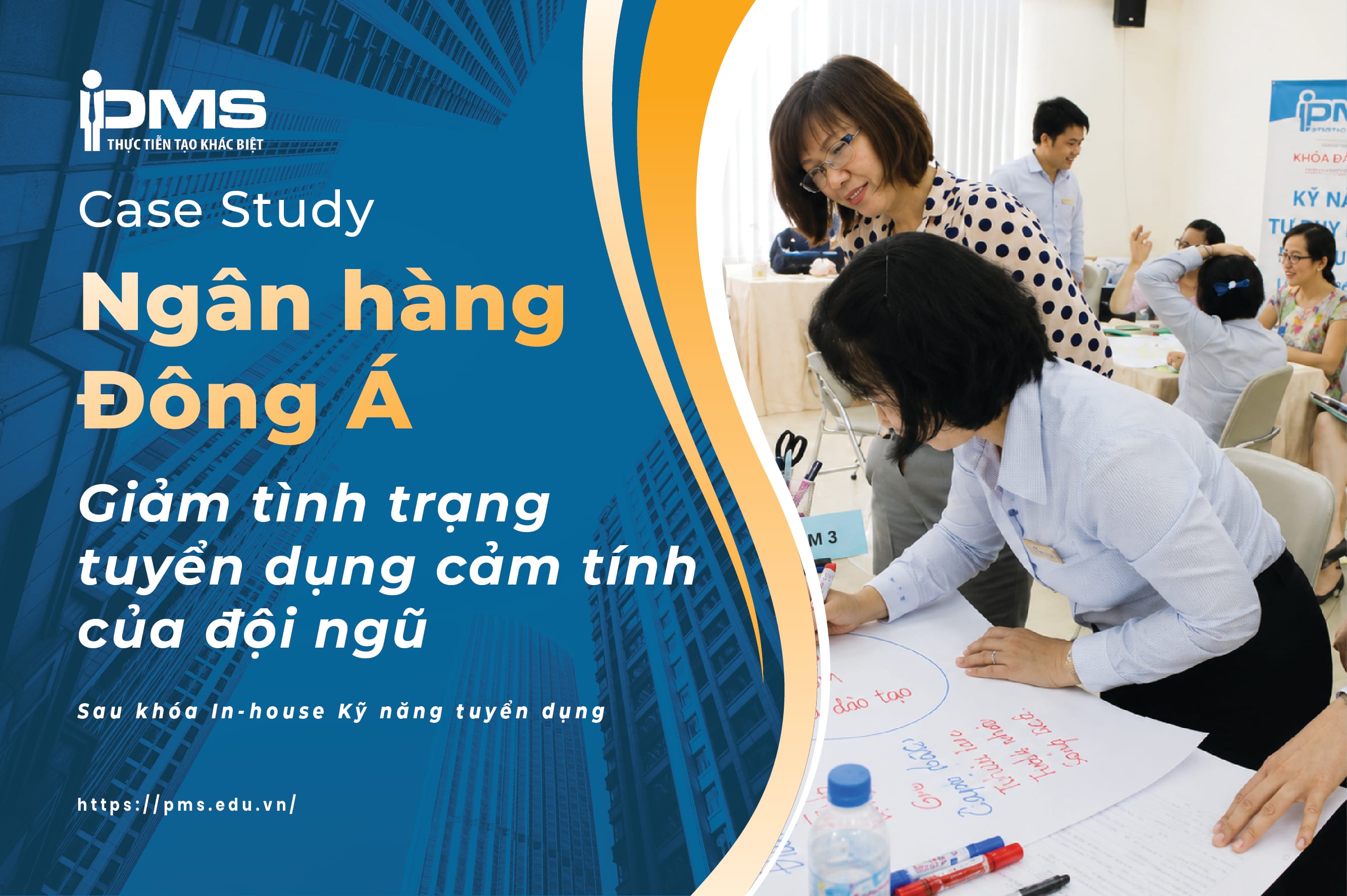 [In-house] Nội Dung Khóa Đào Tạo Kỹ Năng Tuyển Dụng Tại Ngân Hàng Đông Á