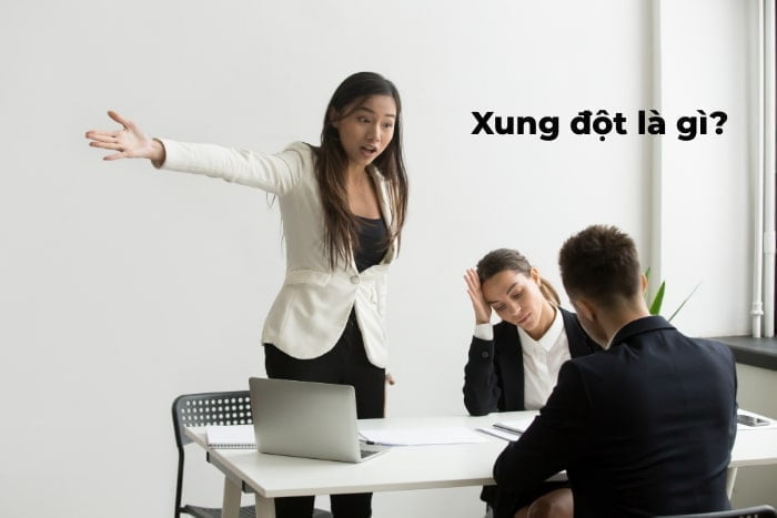 Xung đột là gì? Phương pháp & cách giải quyết mâu thuẫn hiệu quả