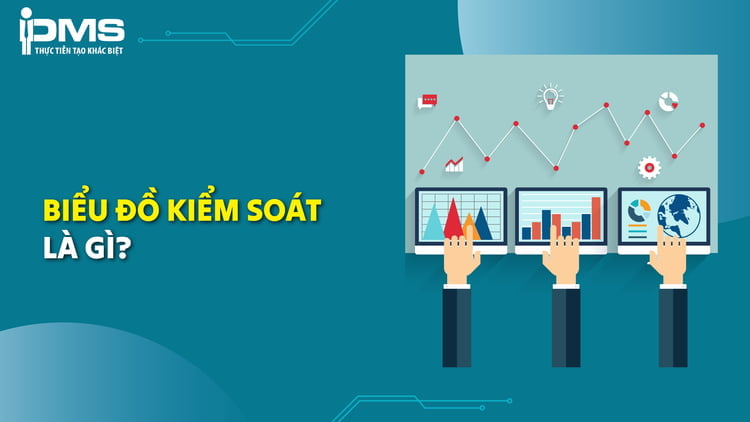 Biểu đồ kiểm soát (Control Chart) là gì? Các loại phổ biến kèm minh họa và Lợi ích