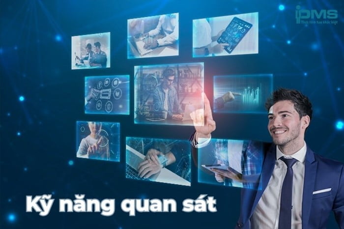 Kỹ năng quan sát là gì? Các yếu tố ảnh hưởng đến kỹ năng quan sát