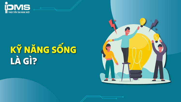 Top 16 kỹ năng sống quan trọng cần có để thành công trong cuộc sống
