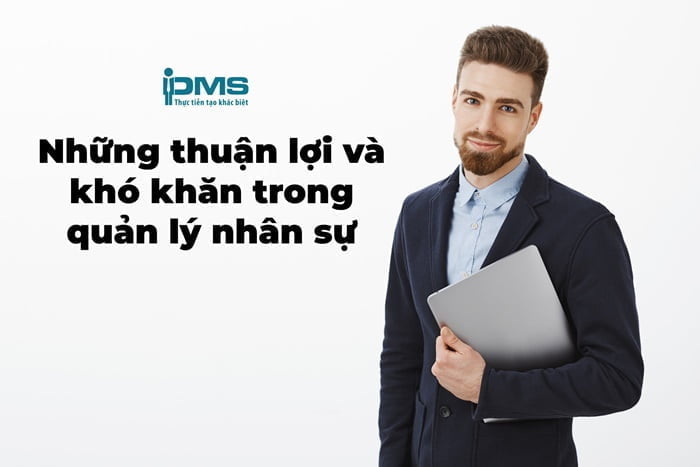 5 khó khăn trong quản lý nhân sự & các giải pháp khắc phục hiệu quả