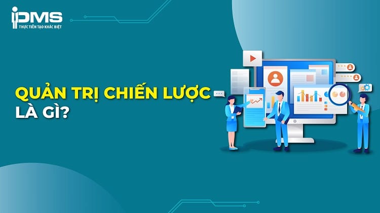 Quản trị chiến lược là gì? Khái niệm, vai trò và các cấp độ
