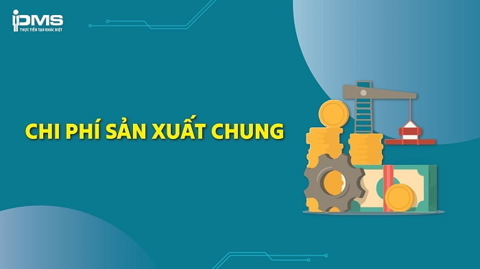 Chi phí sản xuất chung là gì? Công thức tính và phương pháp phân bổ