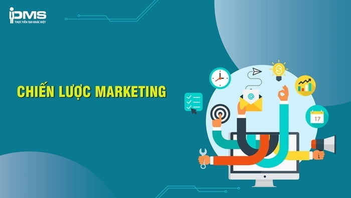 Chiến lược Marketing là gì? Phân loại và các bước xây dựng