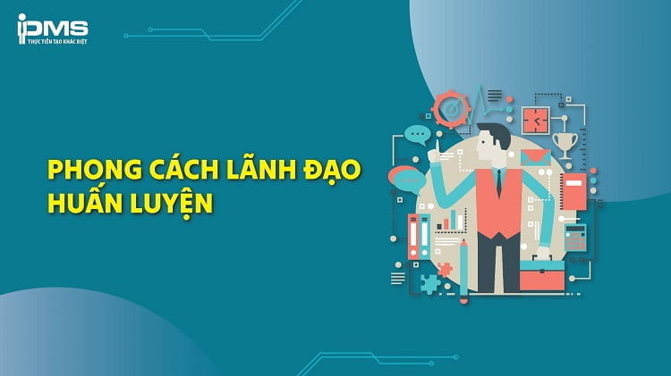 Phong cách lãnh đạo huấn luyện là gì? Ưu và nhược điểm, ví dụ