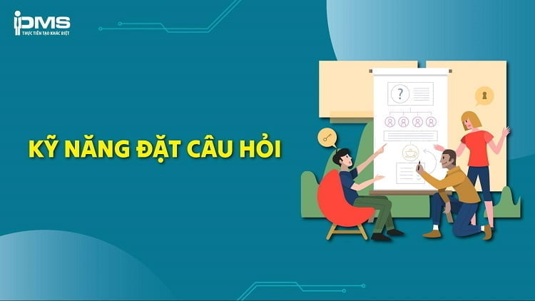 Kỹ năng đặt câu hỏi là gì? Các dạng câu hỏi và ví dụ cách đặt câu hỏi