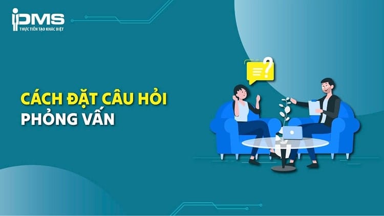 7 cách đặt câu hỏi phỏng vấn phổ biến mà HR cần biết