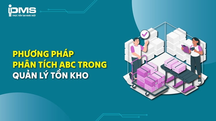 Phân tích ABC là gì? Các bước thực hiện ABC trong quản lý tồn kho
