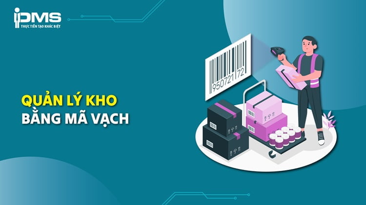 Quản lý kho bằng mã vạch là gì? Quy trình thực hiện và ứng dụng