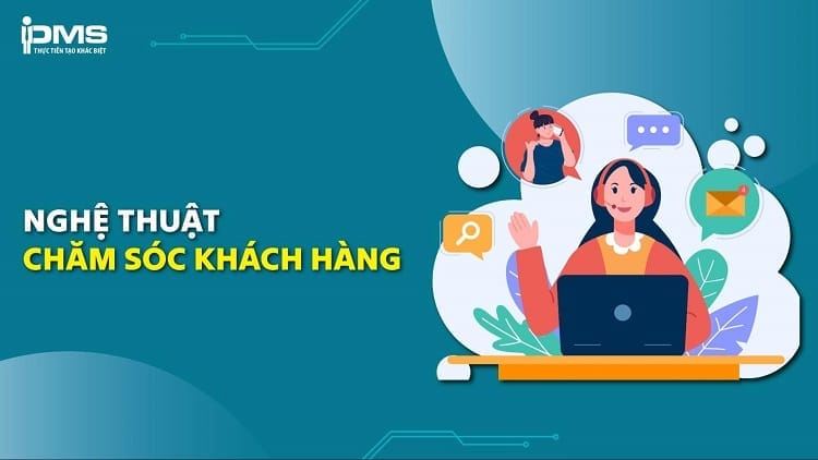 12 nghệ thuật chăm sóc khách hàng đem lại trải nghiệm tuyệt vời