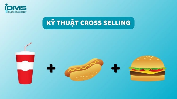 Cross selling là gì? Lợi ích và thời điểm bán chéo giúp tăng doanh thu