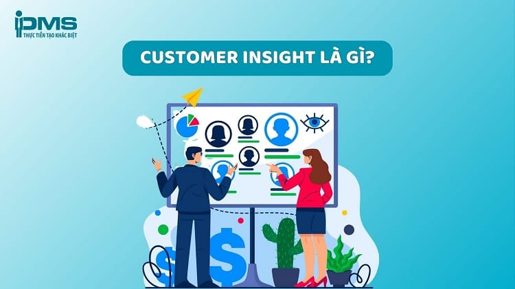 Customer Insight: Bí quyết thấu hiểu insight khách hàng từ A-Z