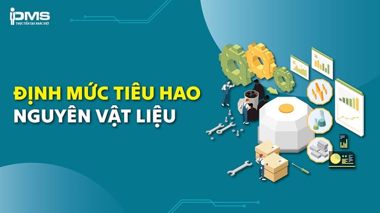 Định mức tiêu hao nguyên vật liệu là gì? Cách tính và quy định
