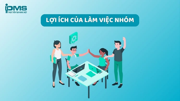 12 lợi ích của làm việc nhóm đối với cá nhân & doanh nghiệp