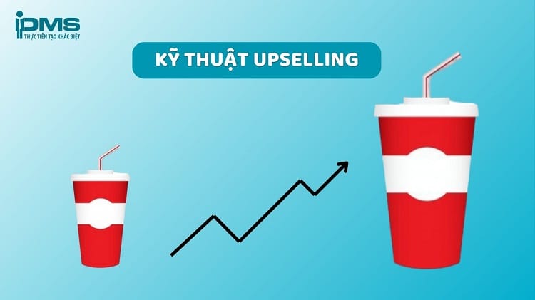 Up-selling là gì? Khi nào áp dụng và cách thực hiện Up sale hiệu quả