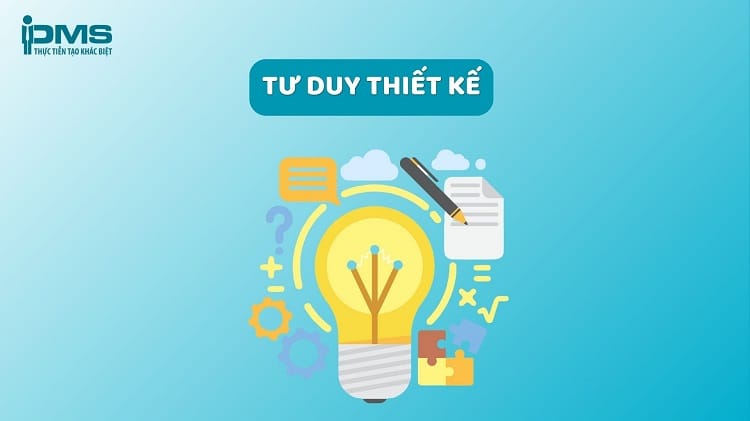 Tư duy thiết kế (Design Thinking)- Quy trình 5 bước áp dụng hiệu quả