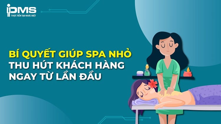 Bí quyết thu hút khách hàng cho Spa hiệu quả ngay từ lần đầu