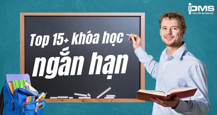 Top 15+ khóa học ngắn hạn có cấp chứng chỉ cho người đi làm