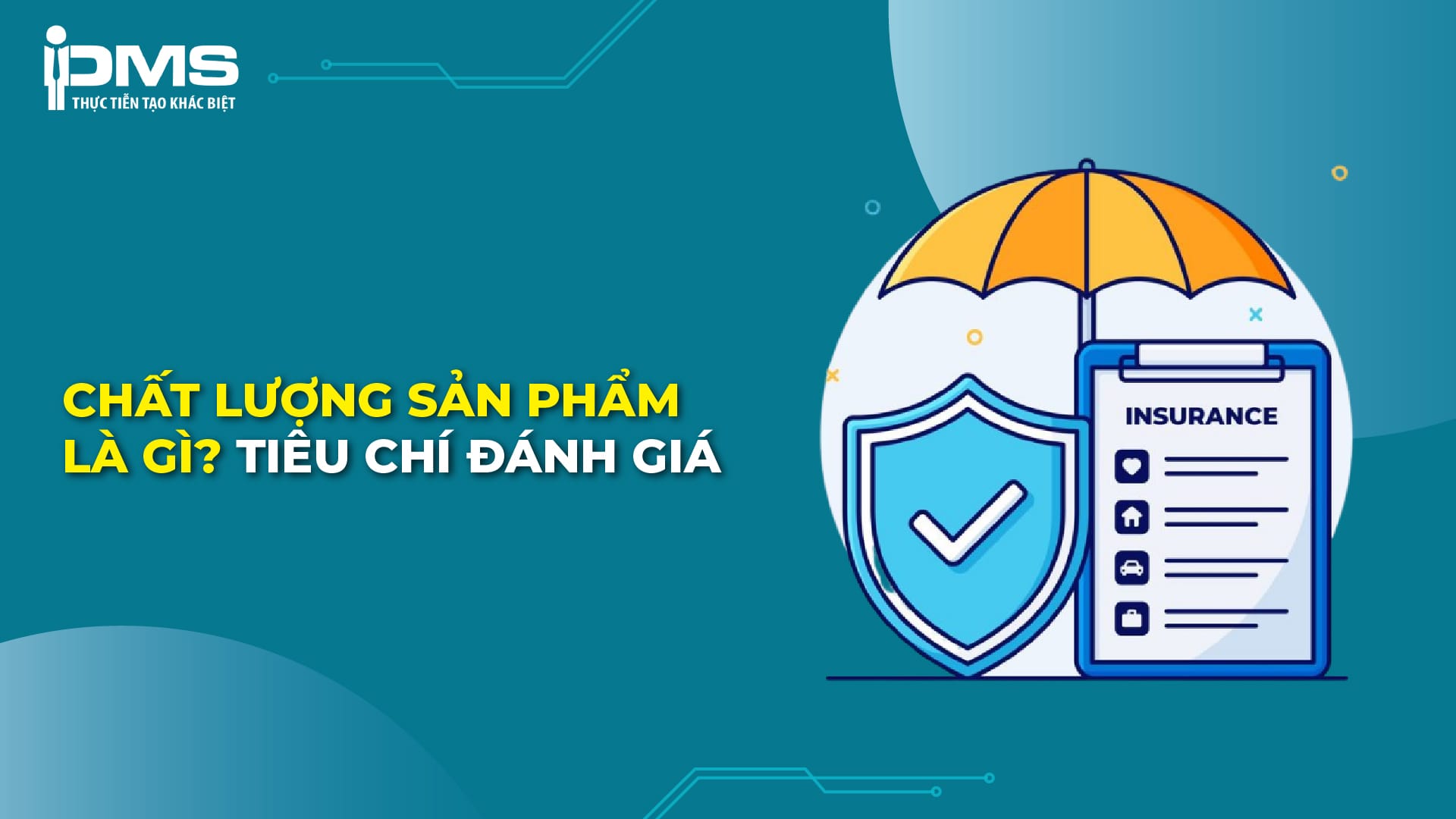 Chất lượng sản phẩm là gì? Tiêu chí đánh giá và phương pháp nâng cao