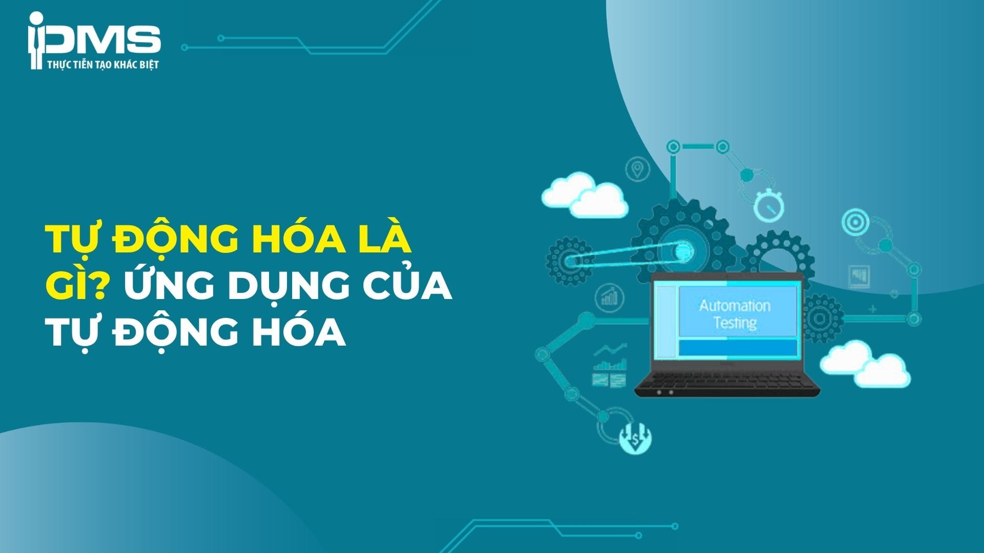 Tự động hóa là gì? Ứng dụng của tự động hóa